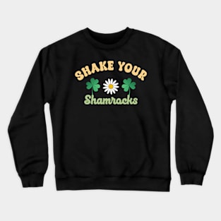 Shake Your Shamrocks Funny Meme Irish Saint Patrick's Day Crewneck Sweatshirt